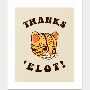 Ocelot Thanks 'Elot! Posters and Art